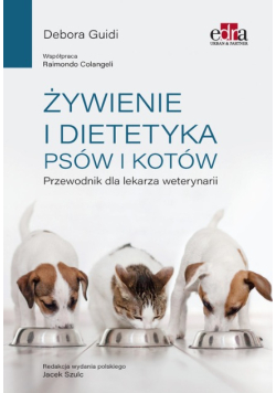 Żywienie i dietetyka psów i kotów Przewodnik dla lekarza weterynarii