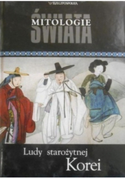 Mitologie Świata Tom 2 Ludy starożytnej Korei