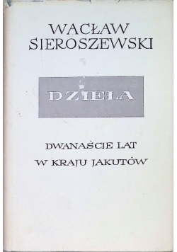Dwanaście lat w kraju Jakutów Część I