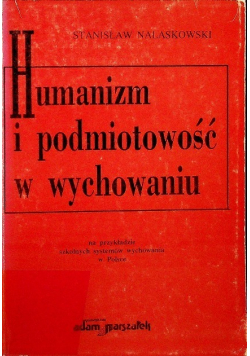 Humanizm i podmiotowość  w wychowaniu