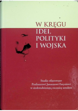 W kręgu idei polityki i wojska