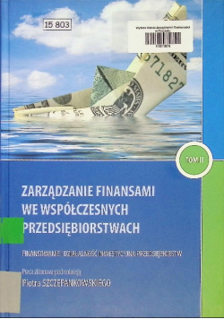 Zarządzanie finansami we współczesnych przedsiębiorstwach  Tom 2