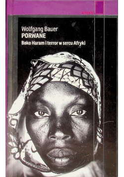 Porwane Boko Haram i terror w sercu Afryki