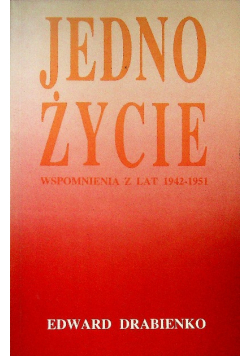 Jedno życie Wspomnienia z lat 1942-51