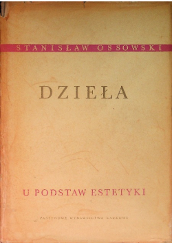 Dzieła Tom I U podstaw estetyki