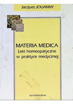 Materia Medica Leki homeopatyczne w praktyce medycznej