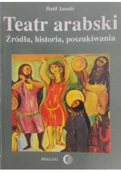 Teatr arabski Źródła, historia, poszukiwania