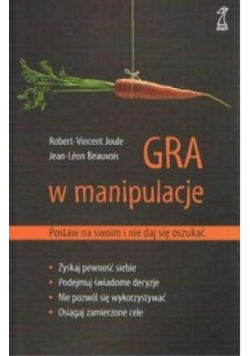 Gra w manipulacje Postaw na swoim i nie daj się