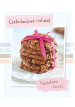 Pastelowe Smaki. Czekoladowe radości