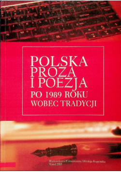 Polska Proza i poezja po 1989 roku wobec tradycji