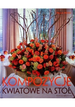 Kompozycje kwiatowe na stół
