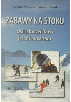 Zabawy na stoku czyli jak uczyć dzieci