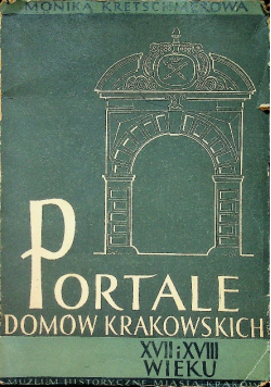 Portale domów krakowskich XVII i XVIII wieku