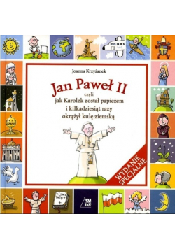 Jan Paweł II czyli jak Karolek został papieżem i kilkadziesiąt razy okrążył kulę ziemską