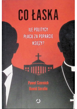 Co łaska. Ile politycy płacą za poparcie księży?