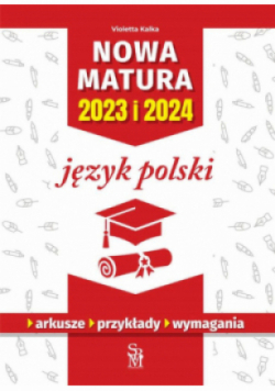 Nowa matura 2023 i 2024 Język polski.