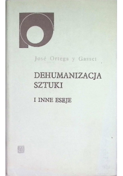 Dehumanizacja sztuki i inne eseje