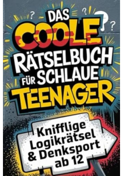 Das coole Ratselbuch fur schlaue Teenager