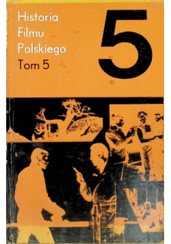 Historia filmu polskiego Tom V
