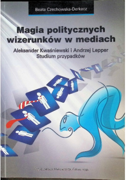 Magia politycznych wizerunków w mediach