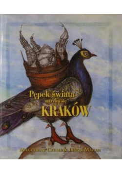 Pępek świata nazywa się Kraków