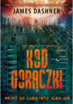 Więzień labiryntu Tom 5 Kod gorączki