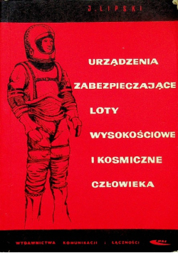 Urządzenia zabezpieczające loty wysokościowe i kosmiczne człowieka