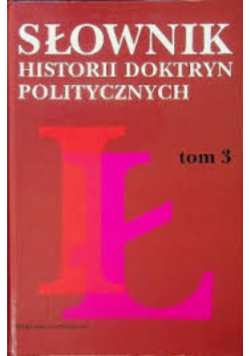 Słownik historii doktryn politycznych Tom 3