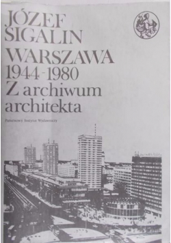 Warszawa 1944-1980 Z archiwum architekta Tom II