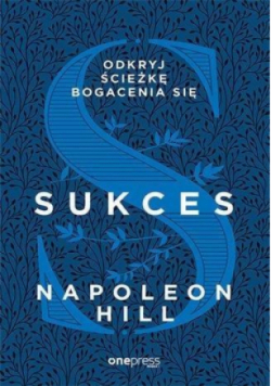 Sukces. Odkryj ścieżkę bogacenia się