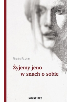 Żyjemy jeno w snach o sobie
