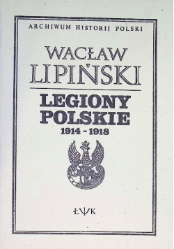 Legiony Polskie 1914 - 1918