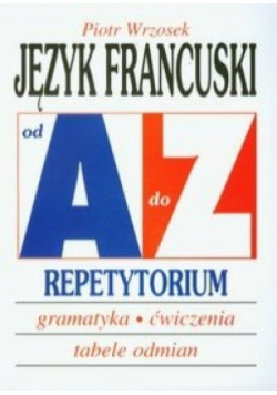Repetytorium Od A do Z Język francuski