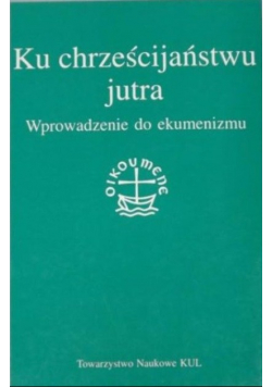 Ku chrześcijaństwu jutra