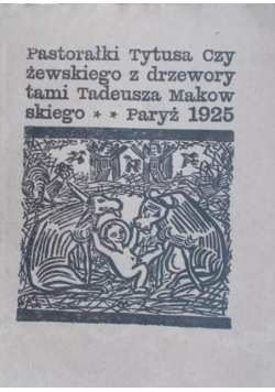 Pastorałki Tytusa Czyżewskiego z drzeworytami Tadeusza Makowskiego