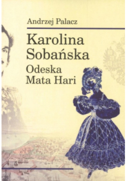 Karolina Sobańska Odeska Mata Hari