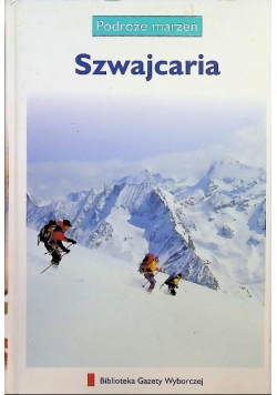 Podróże Marzeń Tom 11 Szwajcaria