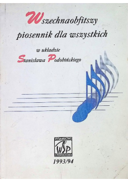 Wszechnaobfitszy piosennik dla wszystkich w układzie Stanisława Podobińskiego