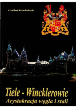 Tiele-Wincklerowie Arystokracja węgla i stali