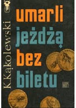 Umarli jeżdżą bez biletu