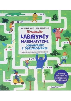 Niesamowite Labirynty Matematyczne. Dodawanie I Odejmowanie