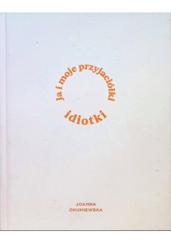Ja i moje przyjaciółki idiotki
