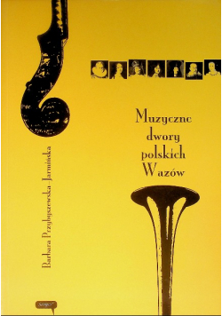Muzyczne dwory polskich Wazów