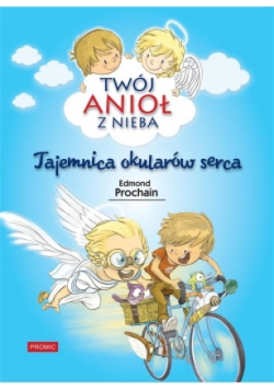 Twój anioł z nieba. Tajemnica okularów serca