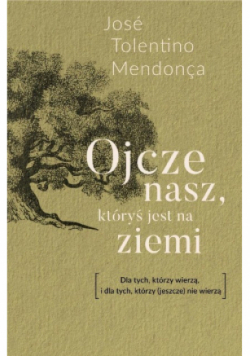Ojcze nasz  któryś jest na ziemi