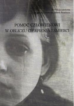 Pomoc człowiekowi w obliczu cierpienia i śmierci