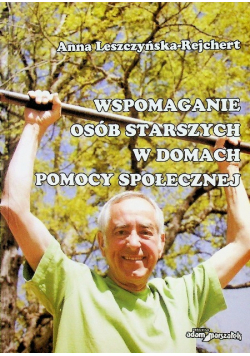 Wspomaganie osób starszych w domach pomocy społecznej