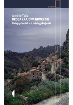 Droga krajowa numer 106. Na tajnych szlakach kalabryjskiej mafii