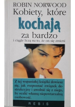 Kobiety które kochają za bardzo i ciągle liczą na to że on się zmieni