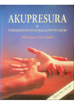 Akupresura w codziennych dolegliwościach